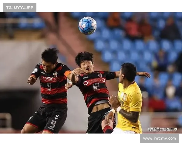 全北现代锋线三叉戟火力全开 浦项制铁区域防线面临严峻挑战